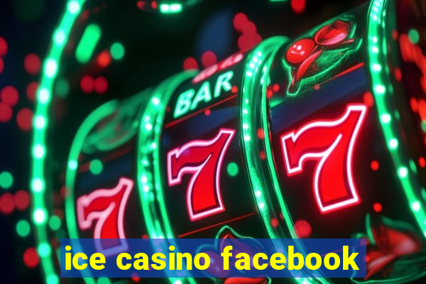 ice casino facebook